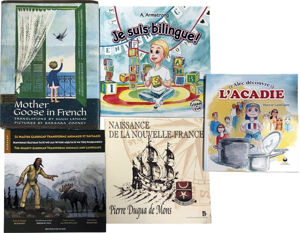 Book covers of Mother Goose in French, Je suis bilingue!, The Mighty Glooscap transforms animal and landscape, Pierre Dugua de Mons: Naissance de la Nouvelle-France, and Alec découvre L'Acadie. See caption for more details.